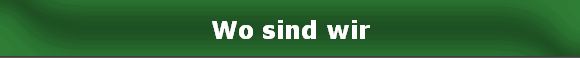 Wo sind wir